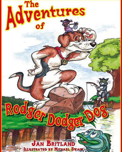 The Adventures of Rodger Dodger Dog - Written by Jan Britland and Illustrated by Michael Swaim