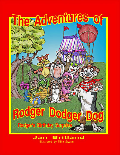 The Adventures of Rodger Dodger Dog - Written by Jan Britland and Illustrated by Michael Swaim